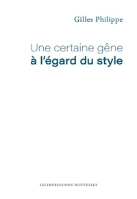 Gilles Philippe - Une certaine gêne à l'égard du style.