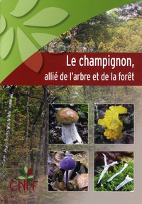 Gilles Pichard - Le champignon, allié de l'arbre et de la forêt.