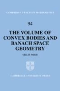 Gilles Pisier - The Volume Of Convex Bodies And Banach Space Geometry.