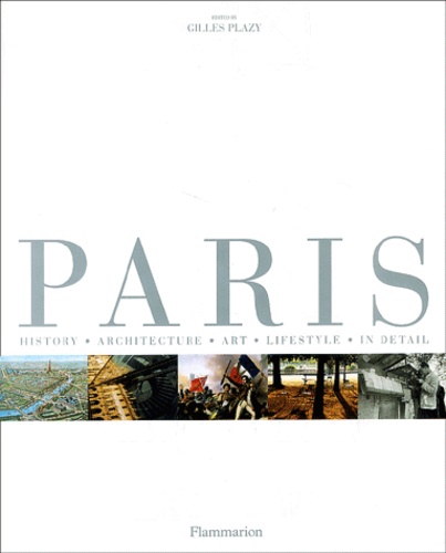 Gilles Plazy - Paris - History, Architecture, Art, Lifestyle, in Detail.