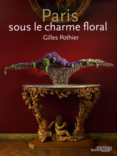 Gilles Pothier - Paris sous le charme floral - Edition bilingue français-anglais.