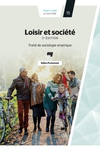 Gilles Pronovost - Temps libre et culture  : Loisir et société 3e édition - Traité de sociologie empirique.