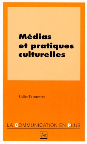 Gilles Pronovost - Médias et pratiques culturelles.