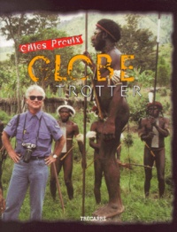 Gilles Proulx - Gilles Proulx, Globe-Trotter.