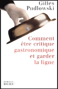 Comment être critique gastronomique et garder la ligne.pdf