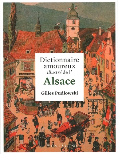 Dictionnaire amoureux illustré de l'Alsace