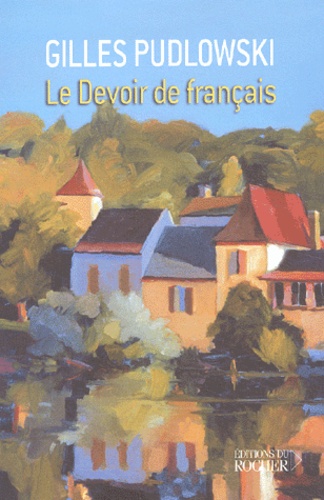 Gilles Pudlowski - Le Devoir De Francais.