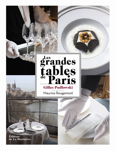 Gilles Pudlowski - Les grandes tables de Paris.