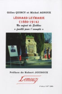 Gilles Quincy et Michel Agnoux - Leonard Leymarie (1880-1914) - Un enfant de Seilhac "fusillé pour l'exemple".