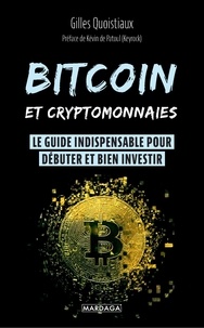 Gilles Quoistiaux - Bitcoin et cryptomonnaies - Le guide indispensable pour débuter et bien investir.