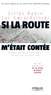 Gilles Rabin et Luc Gwiazdzinski - Si la route m'était contée... - Un autre regard sur la route et les mobilités durables.