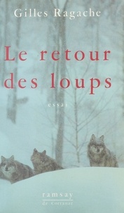 Gilles Ragache - Le Retour des loups.