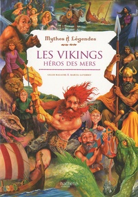 Gilles Ragache et Marcel Laverdet - Les Vikings, héros des mers.