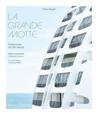 Gilles Ragot - La Grande Motte - Patrimoine du XXe siècle.
