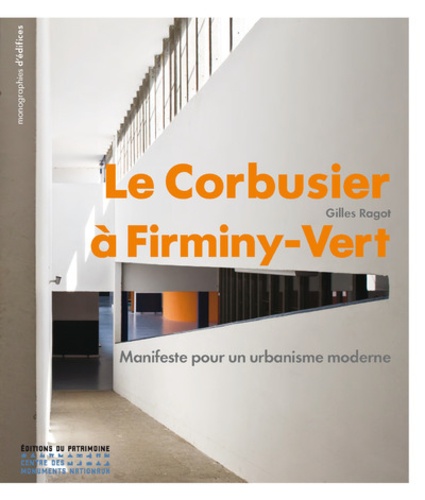 Gilles Ragot - Le Corbusier à Firminy-Vert - Manifeste pour un urbanisme moderne.