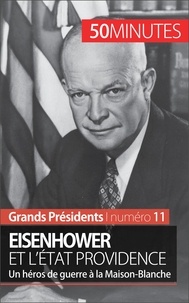 Gilles Rahier - Eisenhower et l'état providence - Un héros de guerre à la Maison-Blanche.
