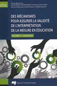 Gilles Raîche et Karine Paquette-Côté - Des mécanismes pour assurer la validité de l'interprétation de la mesure en éducation - Volume 2, L'évaluation.