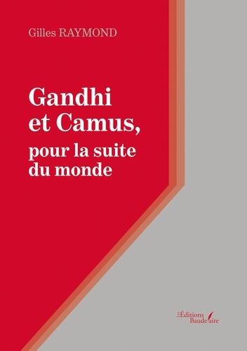 Gandhi et Camus, pour la suite du monde