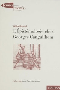 Gilles Renard - L'épistémologie chez Georges Canguilhem.