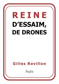 Gilles Revillon - Reine d'essaim, de drones.