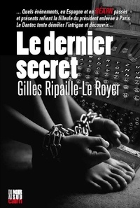 Gilles Ripaille-Le Royer - Le dernier secret.