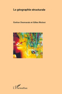 Gilles Ritchot et Gaëtan Desmarais - La Geographie Structurale.