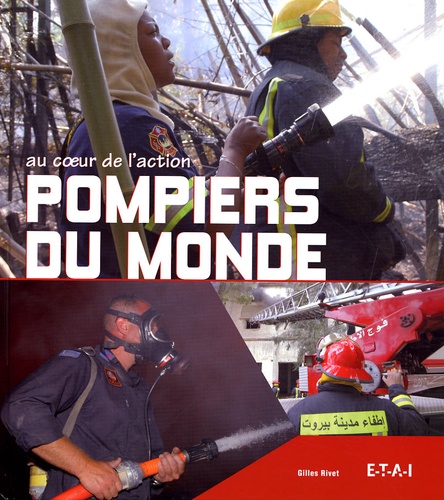 Pompiers du monde de Gilles Rivet - Livre - Decitre