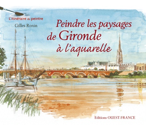 Gilles Ronin - Peindre les paysages de Gironde à l'aquarelle.