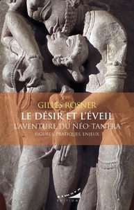 Gilles Rosner - Le désir et l'éveil - L'aventure du néo-tantra.