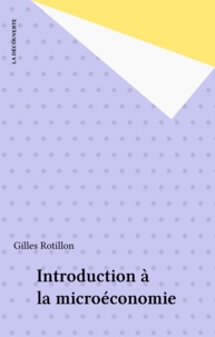 Gilles Rotillon - Introduction à la microéconomie.