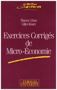 Gilles Rouet et Thierry Côme - Exercices corrigés de micro-économie.