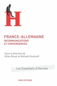 Gilles Rouet et Michaël Oustinoff - France-Allemagne - Incommunications et convergences.