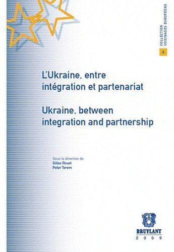 Gilles Rouet et Peter Terem - L'Ukraine, entre intégration et partenariat.