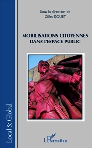 Gilles Rouet - Mobilisations citoyennes dans l'espace public.