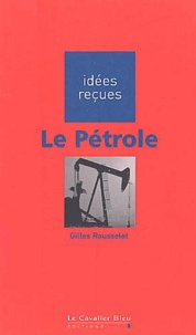 Gilles Rousselot - Le pétrole.