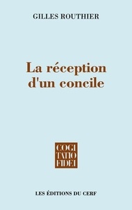 Gilles Routhier - La réception d'un concile.