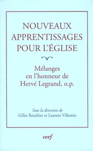 Gilles Routhier et Laurent Villemin - Nouveaux apprentissages pour l'Eglise - Mélanges offerts à Hervé Legrand.