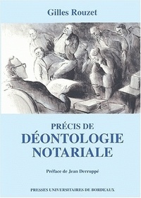 Gilles Rouzet - Précis de déontologie notariale.