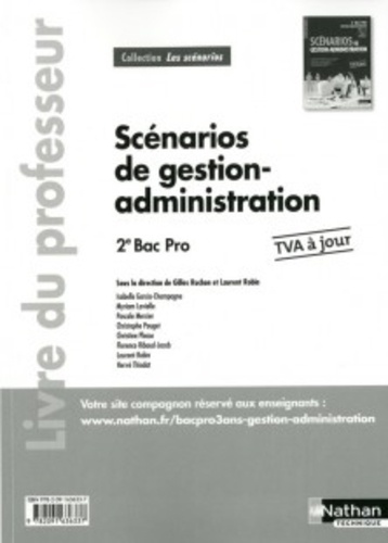 Gilles Ruchon et Laurent Robin - Scénarios de gestion-administration 2e Bac Pro - Tome unique - Livre du professeur.