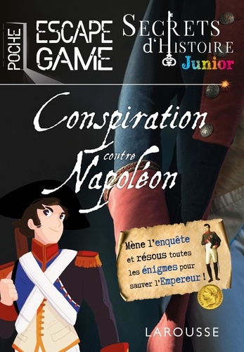 Conspiration contre Napoléon. Secrets d'histoire junior