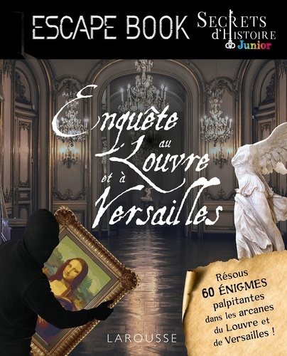 Escape book. Enquête au Louvre et à Versailles