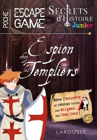 Gilles Saint-Martin - Secrets d'histoire junior - Espion chez les templiers.