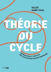 Gilles Saint-Paul - Théorie du cycle - Introduction à l'analyse des fluctuations macroéconomiques.
