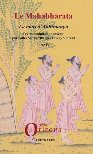 Le Mahâbhârata. Tome 4, La mort d'Abhimanyu