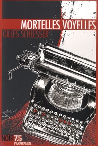 Gilles Schlesser - Mortelles voyelles.