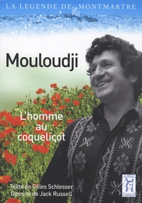 Gilles Schlesser - Mouloudji - L'homme au coquelicot.