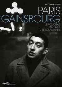 Ebook ita tlchargement gratuit Paris Gainsbourg  - Je voudrais tant que tu te souviennes RTF 9782373951318 (Litterature Francaise) par Gilles Schlesser