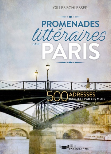 Gilles Schlesser - Promenades littéraires dans Paris.