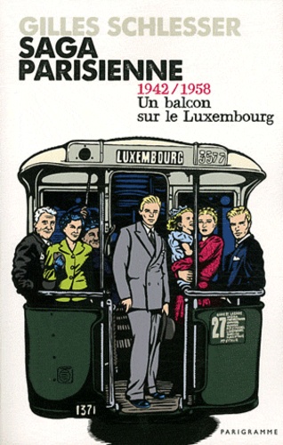 Saga parisienne  1942-1958 Un balcon sur le Luxemburg - Occasion