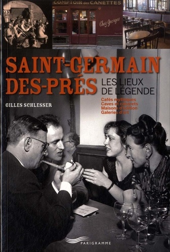 Gilles Schlesser - Saint-Germain-des-Prés - Les lieux de légende.